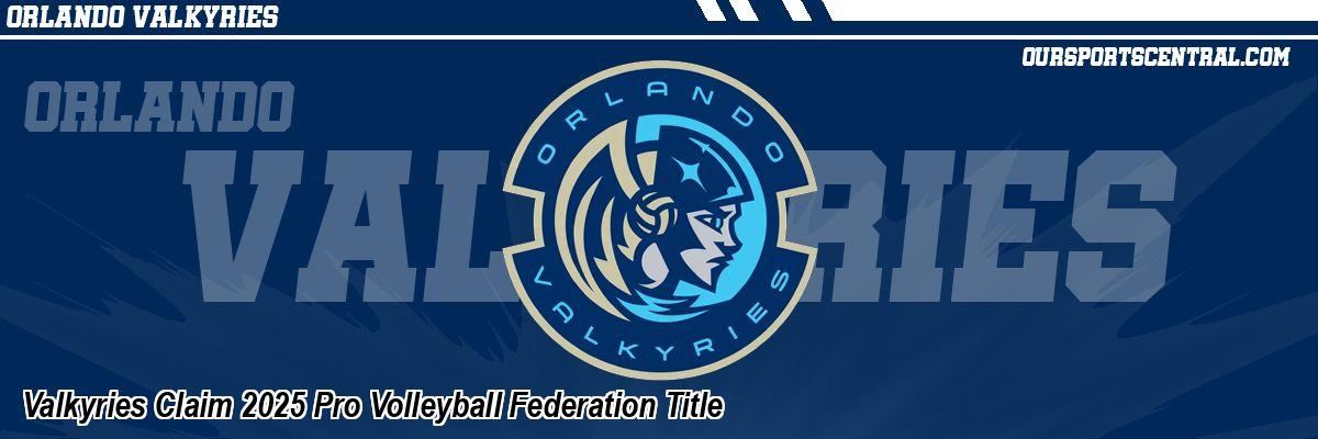 Orlando Valkyries Reign as Champs!