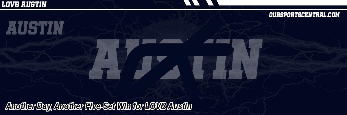 LOVB Austin Survives Thriller, O’Neal Shines