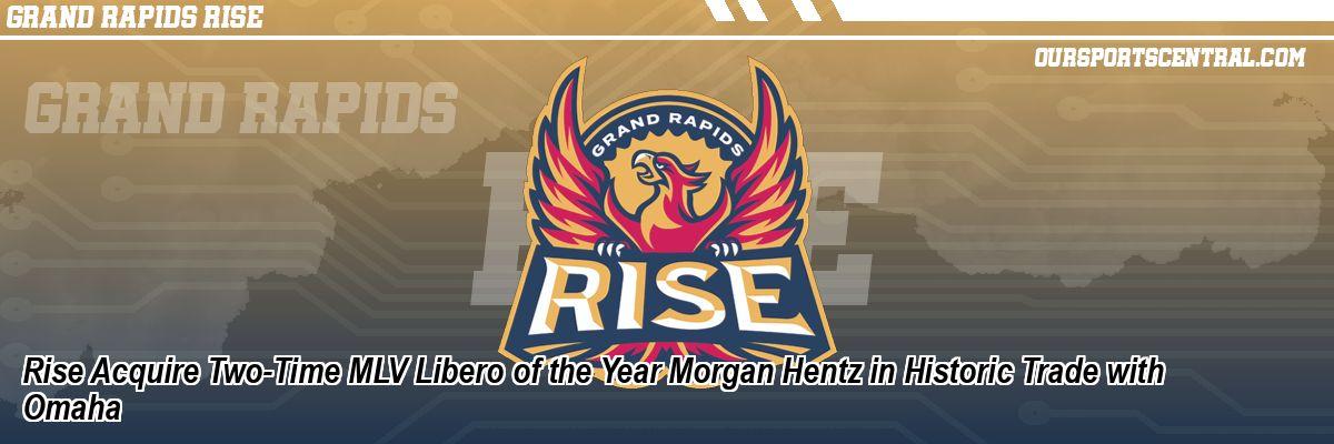 Grand Rapids Rise Lands Morgan Hentz